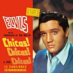 Presley Elvis - Chicas! Chicas! Y Mas Chicas!