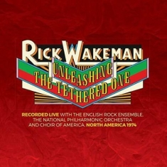 Wakeman Rick - Unleashing The Tethered One