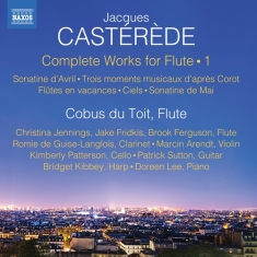 Casterede Jacques - Complete Works For Flute, Vol. 1