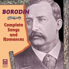Borodin Alexander - Complete Songs & Romances