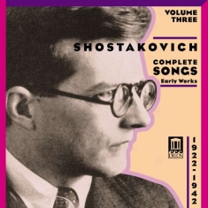 Shostakovich Dmitri - Complete Songs Volume Three