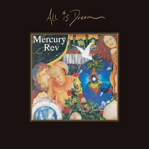 Mercury Rev - All Is Dream (Deluxe Edition) 4CD