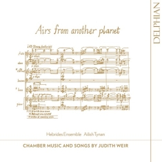 Weir Judith - Airs From Another Planet: Chamber M