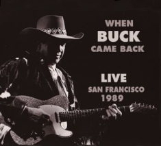 Owens Buck - When Buck Came Back! Live In San Fr