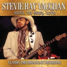 Vaughan Stevie Ray - Soul To Soul Live (Live Broadcast 1