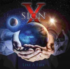Sign X - Like A Fire