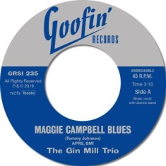 Gin Mill Trio - Maggie Campbell Blues / I Feel Like