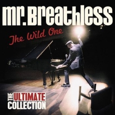 Mr. Breathless - The Wild One - The Ultimate Collect