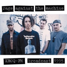 Rage Against The Machine - Kroq Fm Broadcast 1995 (Red Vinyl)