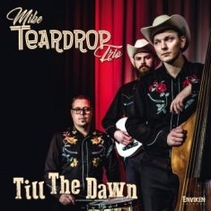 Mike Teardrop Trio - Till The Dawn