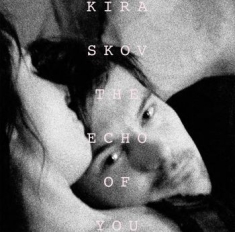 Skov Kira - The Echo Of You - Songs For Nicolai