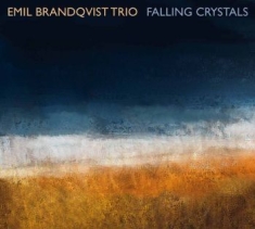 Falling Crystals - Brandquist Emil Trio