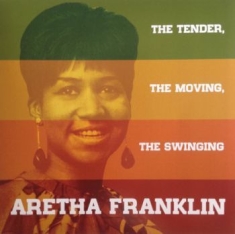 Franklin Aretha - The Tender, The Moving, The Swingin