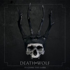 Death Wolf - Iv: Come The Dark (Mc)