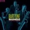 Baritone Madness - Baritone Madness i gruppen CD / Kommande / Jazz/Blues hos Bengans Skivbutik AB (3723657)