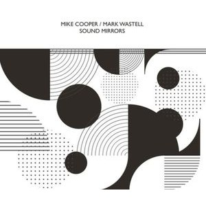 Cooper Mike/Wastell Mark - Sound Mirrors