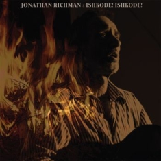 Richman Jonathan - Ishkode! Ishkode! (Vinyl)