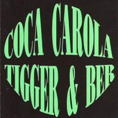 Coca Carola - Tigger & Ber