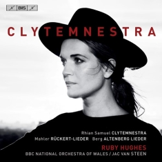Berg Alban Mahler Gustav Samuel - Clytemnestra - Orchestral Songs