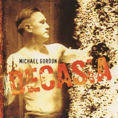 Gordon Michael - Decasia