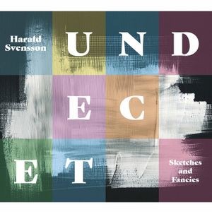 Harald Svensson & Undecet - Sketches & Fancies