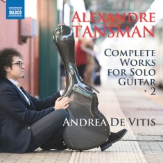 Tansman Alexandre - Complete Works For Solo Guitar, Vol