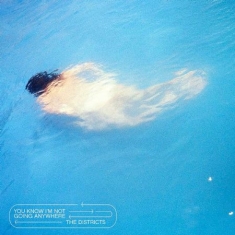 Districts - You Know I'm Not Going Anywhere