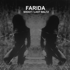 FARIDA - Shoot / Last Waltz