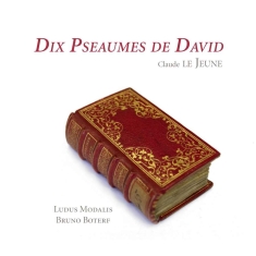 Claude Le Jeune - Le Jeune / Dix Psaumes De David