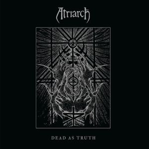 Atriarch - Dead As Truth
