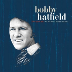 Hatfield Bobby - Stay With Me: The Richard Perry Ses