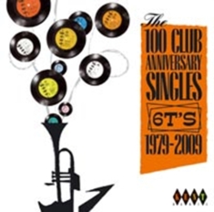 Various Artists - 100 Club Anniversary Singles. 6T's