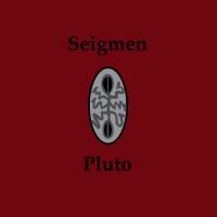 Seigmen - Pluto