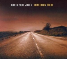 Jones David Paul - Something There
