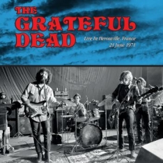 Grateful Dead - Live In France Herouville June 1971