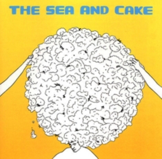 Sea & Cake - Sea & Cake