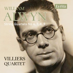 Alwyn William - The Early String Quartets