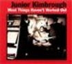 Kimbrough Junior - Most Things Haven't Worked Out i gruppen CD / Jazz/Blues hos Bengans Skivbutik AB (3762135)