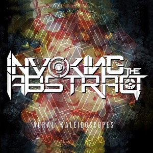 Invoking The Abstract - Aural Kaleidoscopes