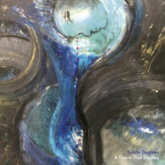 Subtle Degrees - A Dance That Empties