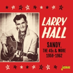 Hall Larry - Sandy, The 45S And More