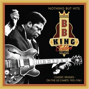 B.B. King - Golden Decade - Nothing But Hits