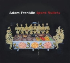 Franklin Adam - Spent Bullets