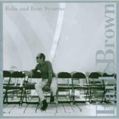 Brown Earle - Folio And Four Systems