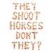 They Shoot Horses Don't They - Pickup Sticks