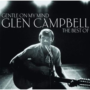 Glen Campbell - Gentle On My Mind - The Best Of (Vi