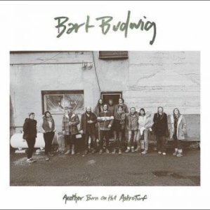 Budwig Bart - Another Burn On The Astroturf