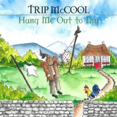 Mccool Trip - Hang Me Out To Dry