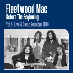 Fleetwood Mac - Before the Beginning Vol 2: Live & Demo 