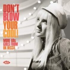 Various Artists - Don't Blow Your Cool! More 60S Girl